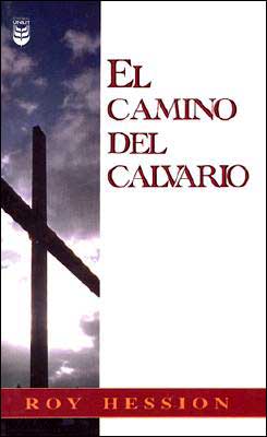 El Camino Del Calvario = the Calvary Road - Roy Hession - Książki - CLC Editorial - 9789589149119 - 2004