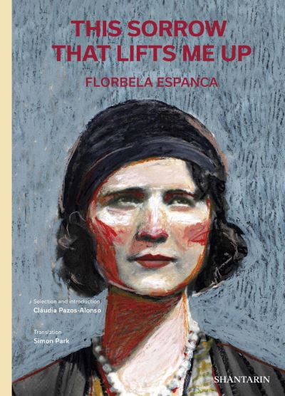 Cover for Florbela Espanca · This Sorrow that Lifts Me Up (Hardcover Book) (2022)