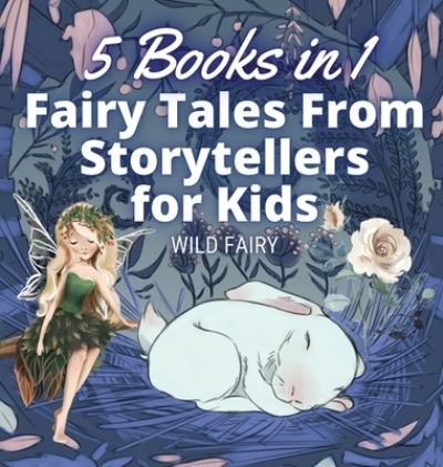 Cover for Wild Fairy · Fairy Tales From Storytellers for Kids (Hardcover Book) (2021)