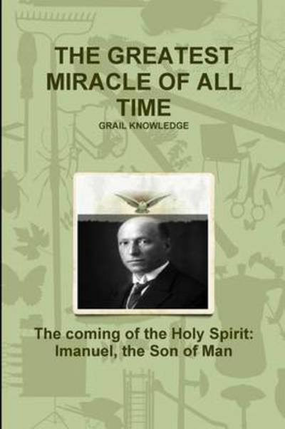 Cover for Eagle Wissa · The Greatest Miracle of All Time (Pocketbok) (2013)