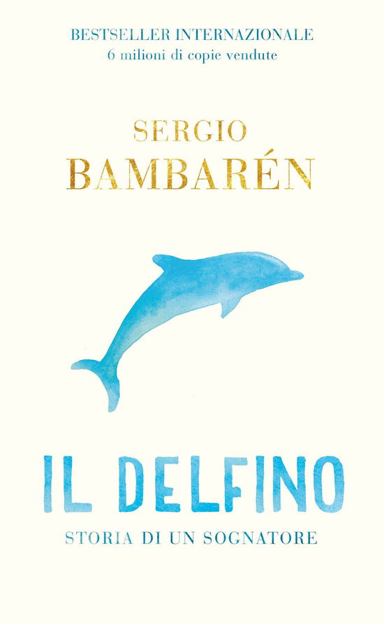 Cover for Sergio Bambarén · Il Delfino. Storia Di Un Sognatore (Book)