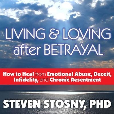 Cover for Steven Stosny · Living and Loving After Betrayal (CD) (2013)