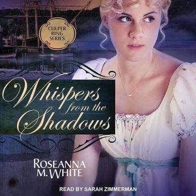 Whispers from the Shadows - Roseanna M White - Muzyka - TANTOR AUDIO - 9798200301119 - 12 listopada 2019