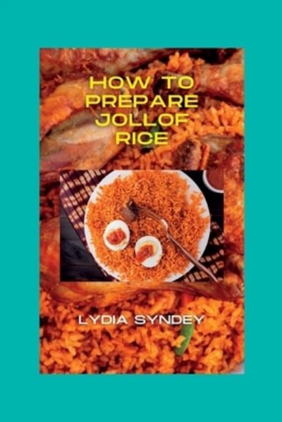 Cover for Syndey Lydia Syndey · How to Prepare Jollof Rice (Paperback Book) (2022)