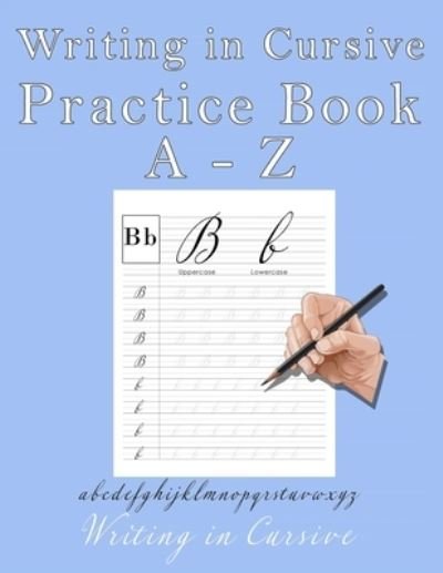 Writing in Cursive: Practicing English letters in Cursive with lined and dotted middle line paper - David James - Livros - Independently Published - 9798456975119 - 16 de agosto de 2021