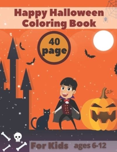 Happy Halloween Coloring Book For Kids Ages 6-12: Spooky Pumpkins, Witches, Vampires and Many More - Golden Tree - Libros - Independently Published - 9798497312119 - 15 de octubre de 2021