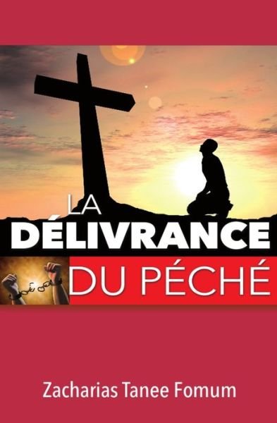 Cover for Zacharias Tanee Fomum · La Delivrance du Peche - Aide Pratique Dans La Sanctification (Taschenbuch) (2020)