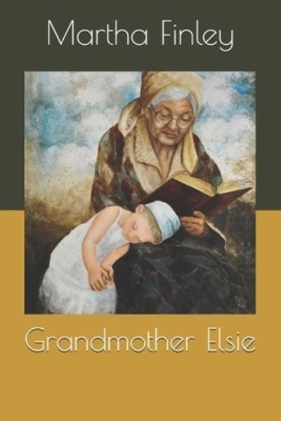 Cover for Martha Finley · Grandmother Elsie (Paperback Book) (2020)