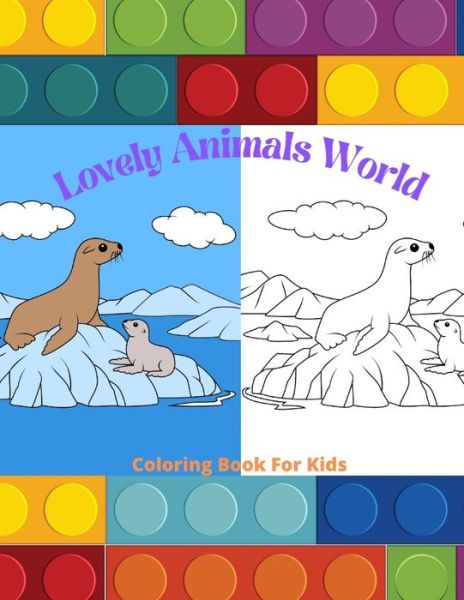 James Steiger · Lovely Animals World - Coloring Book For Kids (Paperback Book) (2020)