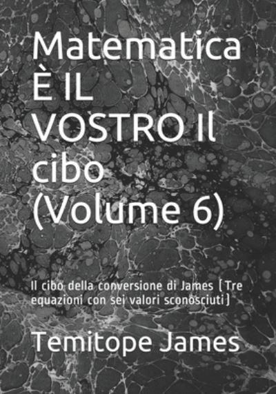 Cover for Temitope James · Matematica E IL VOSTRO Il cibo (Volume 6) (Pocketbok) (2020)