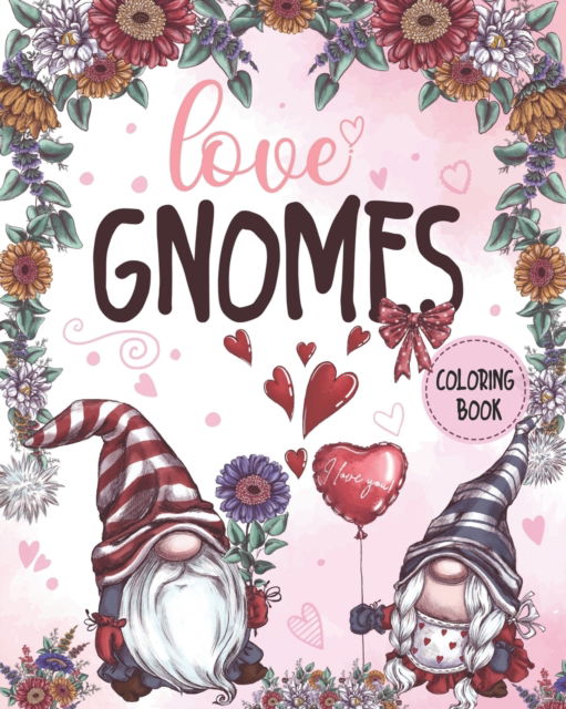 Cover for J Lucci · Love Gnomes coloring book: A Beautiful love Gnomes coloring book for Stress Relief and Relaxation (Paperback Book) [Large type / large print edition] (2021)