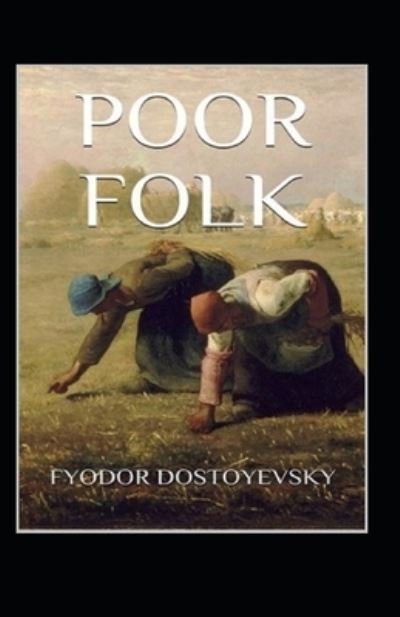 Cover for Fyodor Mikhailovich Dostoyevsky · Poor Folk illustarted (Paperback Book) (2021)