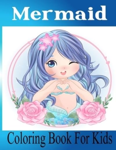 Mermaid Coloring Book For Kids - Nr Grate Press - Bøger - Independently Published - 9798594220119 - 12. januar 2021