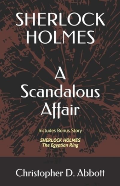 Cover for Christopher D Abbott · Sherlock Holmes: A Scandalous Affair: Includes Bonus Story: The Egyptian Ring - The Watson Chronicles (Paperback Book) (2020)