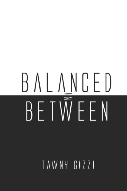 Cover for Tawny Gizzi · Balanced In-Between (Paperback Book) (2020)