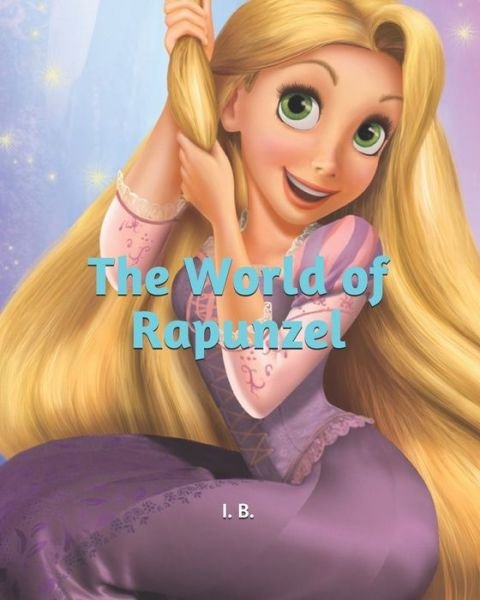 Cover for I B · The World of Rapunzel (Paperback Book) (2020)
