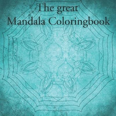 The great Mandala Coloringbook - Bastian Winkelsen - Books - Independently Published - 9798614924119 - February 17, 2020