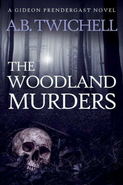 Cover for A B Twichell · The Woodland Murders (Paperback Book) (2020)