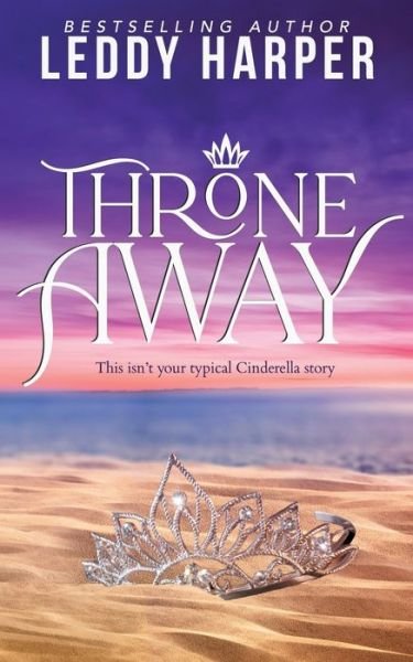 Throne Away - Leddy Harper - Livres - Independently Published - 9798631709119 - 15 avril 2020