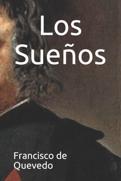 Los Suenos - Francisco de Quevedo - Books - Independently Published - 9798635318119 - April 8, 2020