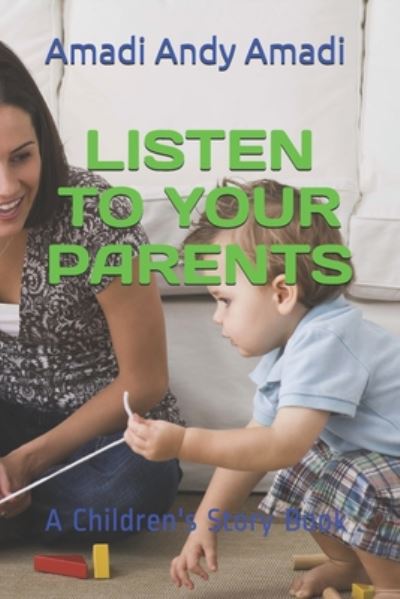 Cover for Amadi Andy Amadi · Listen to Your Parents (Paperback Book) (2020)