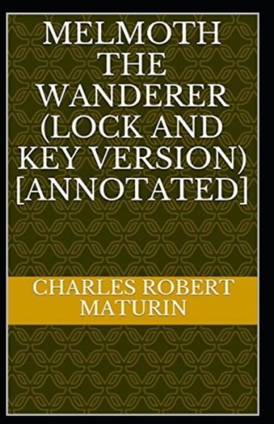 Cover for Charles Robert Maturin · Melmoth the Wanderer (Lock and Key Version) Illustrated (Paperback Book) (2020)