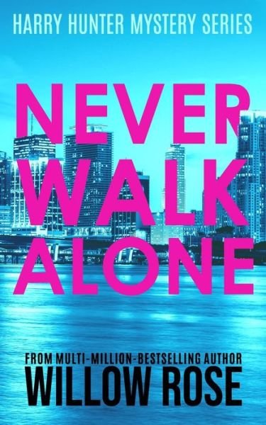 Cover for Willow Rose · Never Walk Alone (Paperback Book) (2020)