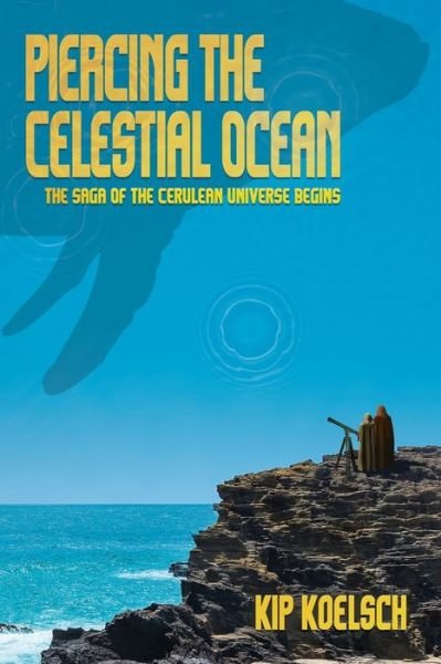 Cover for Kip Koelsch · Piercing the Celestial Ocean (Pocketbok) (2020)