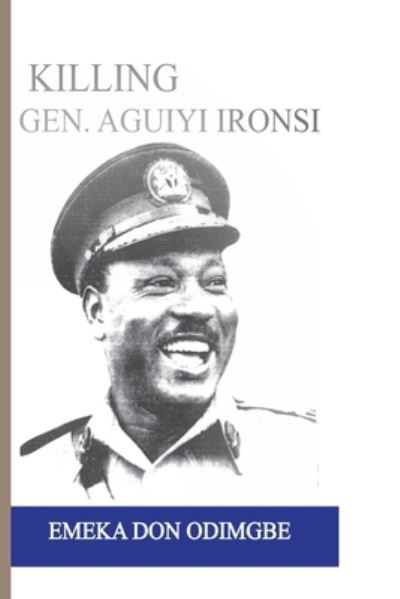 Cover for Emeka Don Odimgbe · Killing Aguiyi Ironsi (Paperback Bog) (2020)