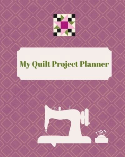 Cover for Mouse The Quilt Mouse · My Quilt Project Planner (Paperback Book) (2020)