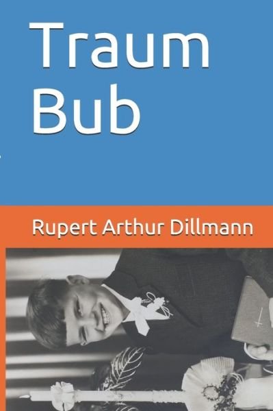 Cover for Rupert Arthur Dillmann · Traum Bub (Pocketbok) (2020)