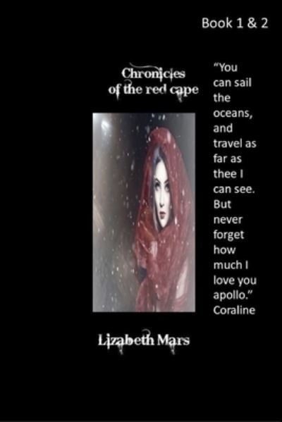 Chronicles of the red cape ( Book 1 & 2 ) - Lizabeth Mars - Books - Independently Published - 9798681580119 - January 14, 2021