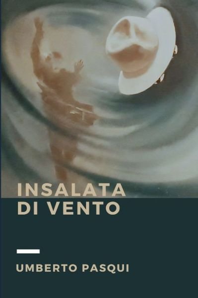 Cover for Umberto Pasqui · Insalata Di Vento (Book) (2020)