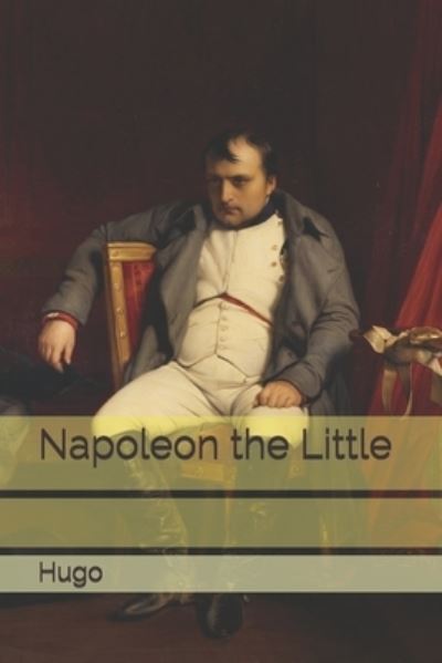 Cover for Hugo · Napoleon the Little (Paperback Book) (2021)