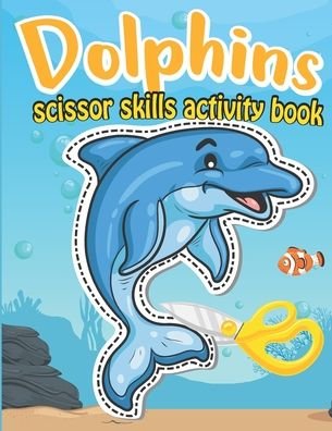 Cover for Kiki Dodo · Dolphins Scissor Skills Activity Book (Paperback Book) (2020)