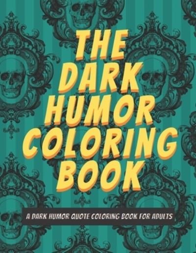 Cover for Mmg Press · The Dark Humor Coloring Book (Pocketbok) (2021)