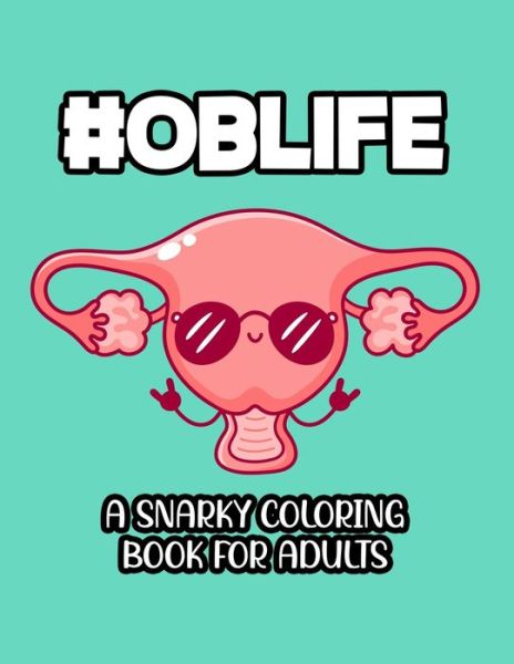 Cover for Kathryn Thomas · #Oblife A Snarky Coloring Book For Adults (Paperback Book) (2021)