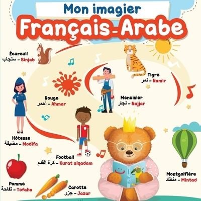 Cover for Ciel-Oriental Editions Ar · Mon imagier Francais - Arabe: plus de 150 mots du quotidien pour apprendre la langue Arabe aux enfants rapidement. Un imagier bilingue pour les francophones. (Paperback Bog) (2021)