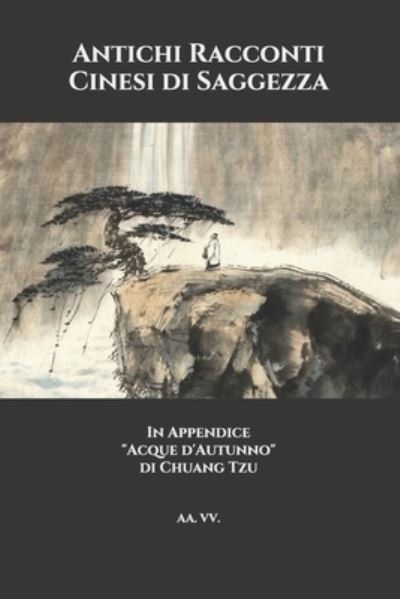 Cover for Aa VV · Antichi Racconti Cinesi di Saggezza: In Appendice Acque d'Autunno di Chuang Tzu (Paperback Bog) (2021)