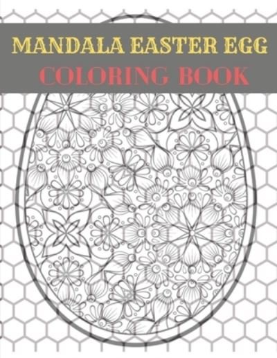 Mandala Easter Egg Coloring Book - Af Book Publisher - Livres - Independently Published - 9798716332119 - 3 mars 2021