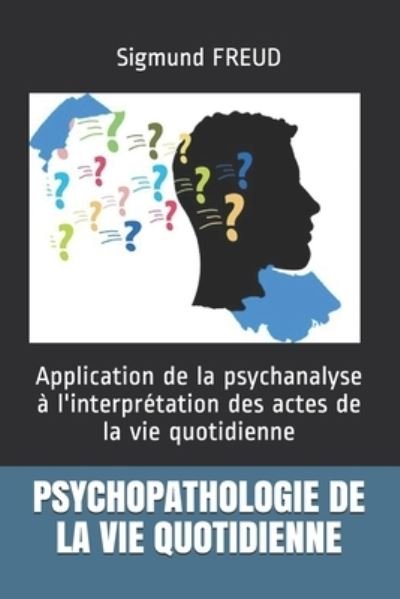 Cover for Sigmund Freud · Psychopathologie de la Vie Quotidienne (Taschenbuch) (2021)