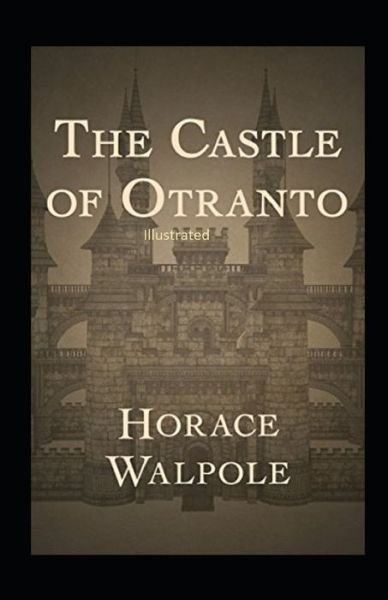 Cover for Horace Walpole · The Castle of Otranto Illustrated (Taschenbuch) (2021)