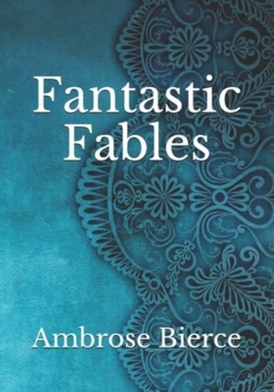 Cover for Ambrose Bierce · Fantastic Fables (Paperback Bog) (2021)