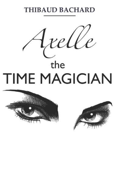 Cover for Thibaud Bachard · Axelle the Time Magician (Paperback Book) (2021)