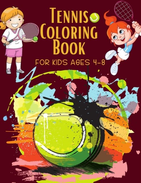 Cover for Red Angelica Press · Tennis Coloring Book For Kids Ages 4-8: Brain Activities and Coloring book for Brain Health with Fun and Relaxing (Paperback Book) (2021)