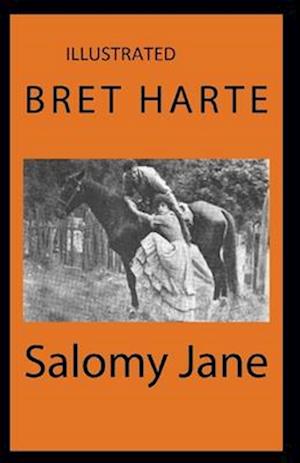 Salomy Jane Illustrated - Bret Harte - Books - Independently Published - 9798747741119 - May 2, 2021