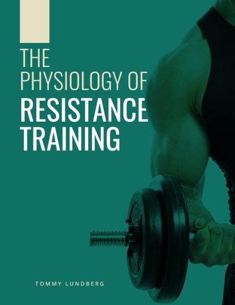 Cover for Tommy Lundberg · The Physiology of Resistance Training (Pocketbok) (2023)