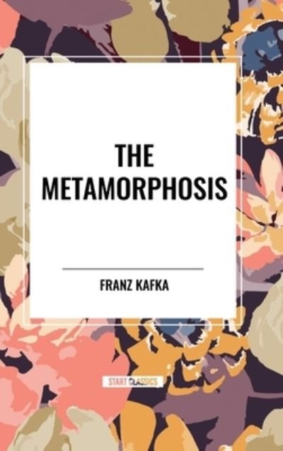 Cover for Franz Kafka · The Metamorphosis (Hardcover Book) (2024)