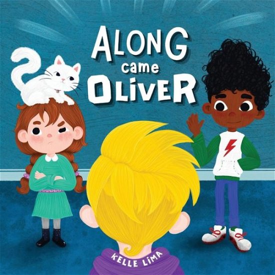 Cover for Kelle Lima · Along Came Oliver: A Story About Friendship &amp; Jealousy (Paperback Book) [English edition] (2022)