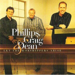 Cover for Phillips, Craig &amp; Dean · Phillips Craig &amp; Dean-let the Worshippers Arise (CD) (2004)